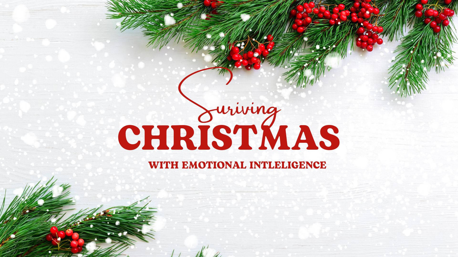 Surviving Christmas with Emotional Intelligence